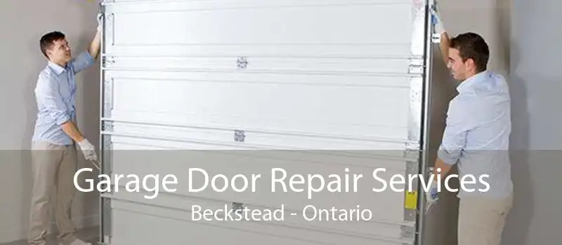 Garage Door Repair Services Beckstead - Ontario