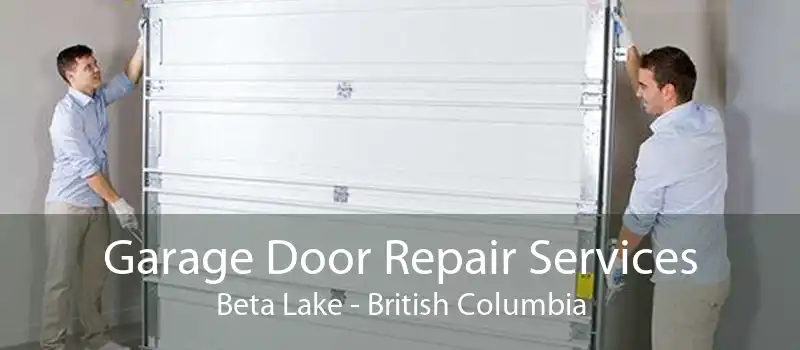 Garage Door Repair Services Beta Lake - British Columbia