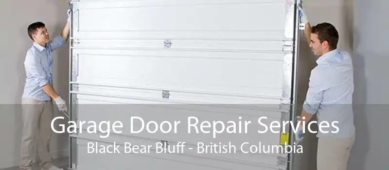Garage Door Repair Services Black Bear Bluff - British Columbia