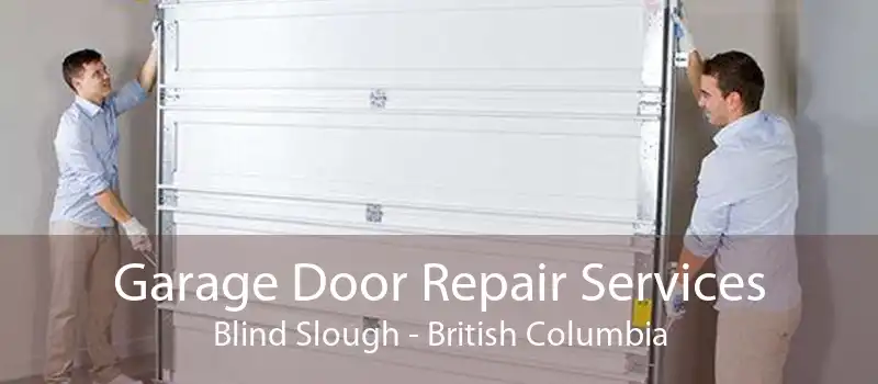 Garage Door Repair Services Blind Slough - British Columbia