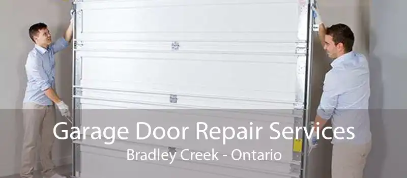 Garage Door Repair Services Bradley Creek - Ontario