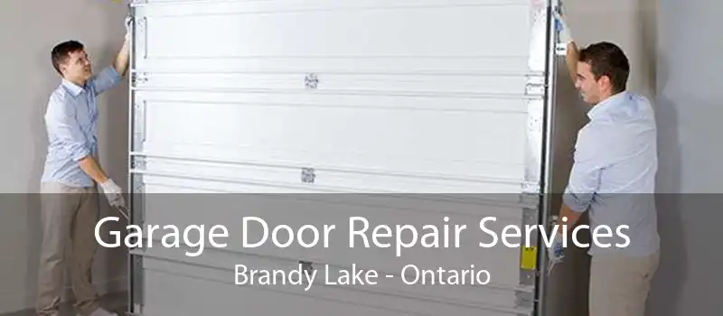 Garage Door Repair Services Brandy Lake - Ontario