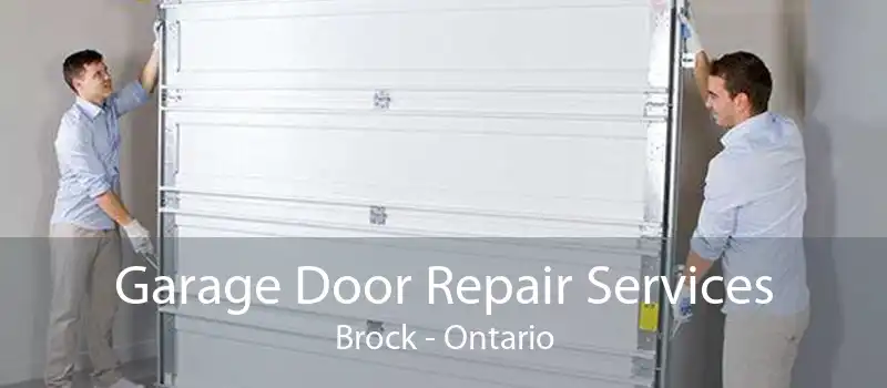Garage Door Repair Services Brock - Ontario
