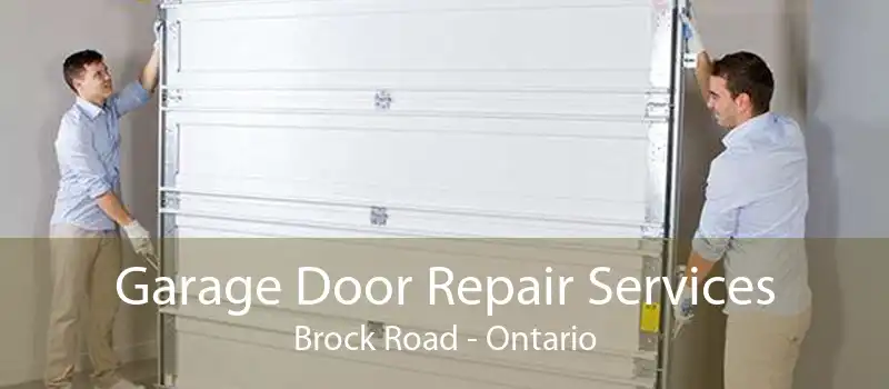Garage Door Repair Services Brock Road - Ontario