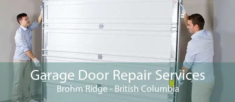 Garage Door Repair Services Brohm Ridge - British Columbia