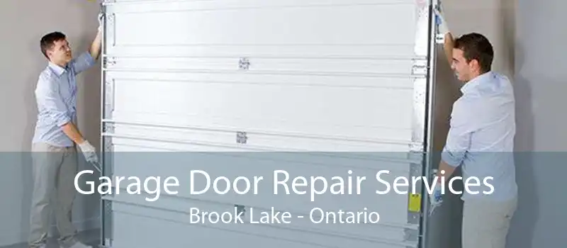 Garage Door Repair Services Brook Lake - Ontario