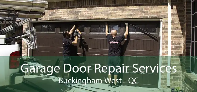 Garage Door Repair Services Buckingham West - QC