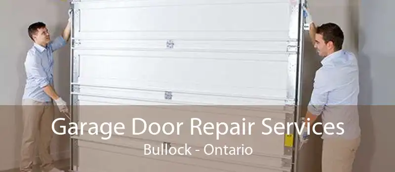 Garage Door Repair Services Bullock - Ontario