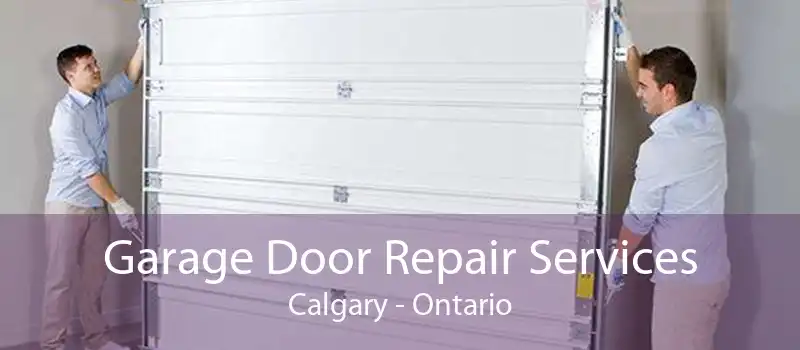 Garage Door Repair Services Calgary - Ontario