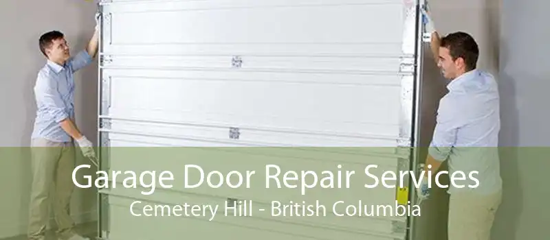 Garage Door Repair Services Cemetery Hill - British Columbia