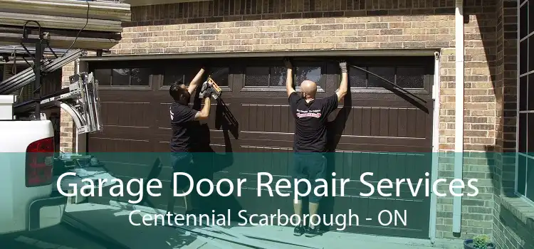 Garage Door Repair Services Centennial Scarborough - ON