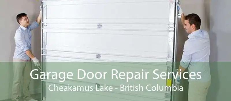 Garage Door Repair Services Cheakamus Lake - British Columbia