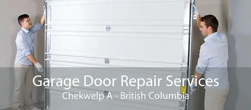 Garage Door Repair Services Chekwelp A - British Columbia