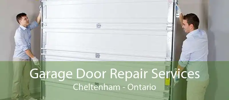 Garage Door Repair Services Cheltenham - Ontario