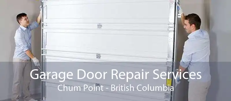 Garage Door Repair Services Chum Point - British Columbia