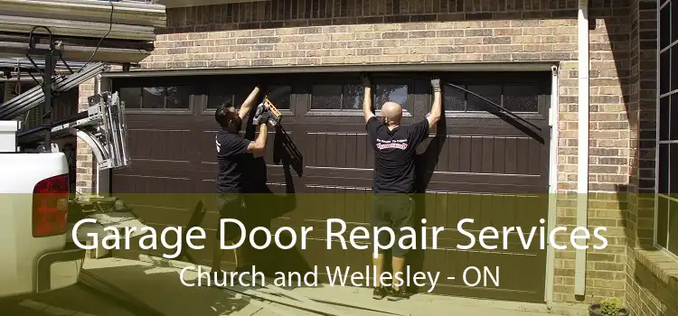 Garage Door Repair Services Church and Wellesley - ON