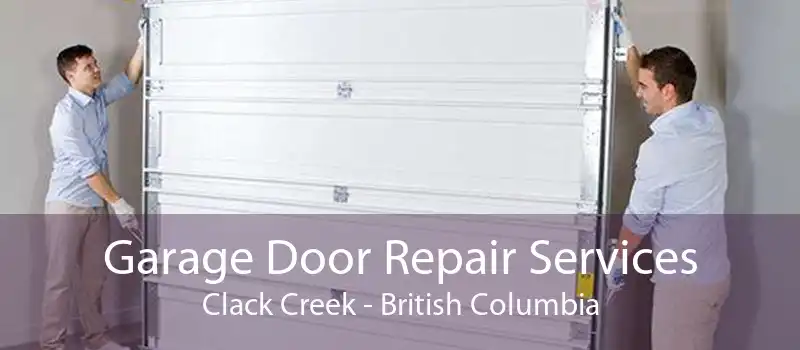 Garage Door Repair Services Clack Creek - British Columbia