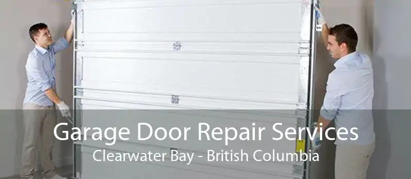 Garage Door Repair Services Clearwater Bay - British Columbia