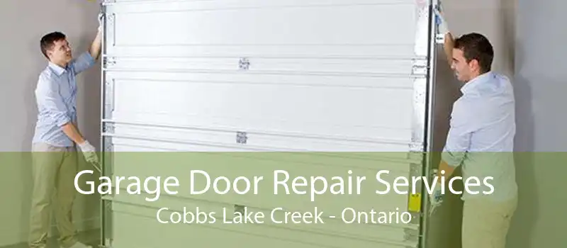Garage Door Repair Services Cobbs Lake Creek - Ontario