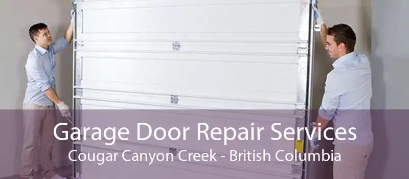 Garage Door Repair Services Cougar Canyon Creek - British Columbia