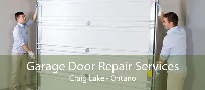 Garage Door Repair Services Craig Lake - Ontario