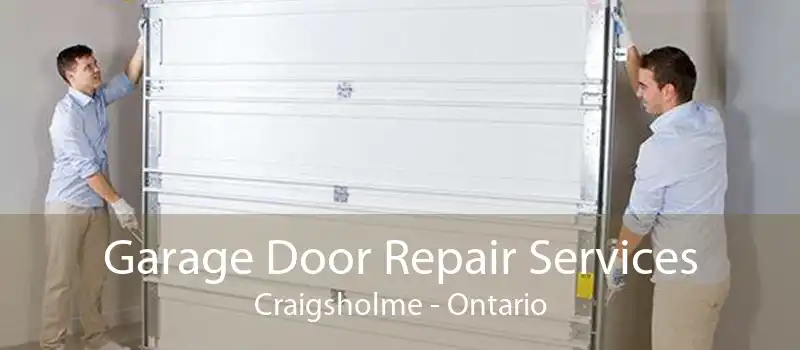 Garage Door Repair Services Craigsholme - Ontario