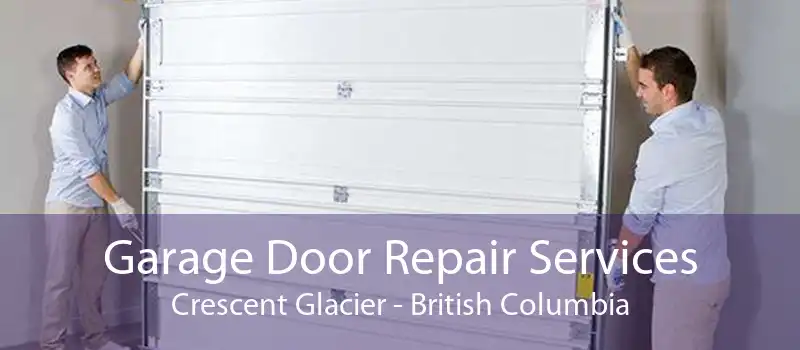 Garage Door Repair Services Crescent Glacier - British Columbia