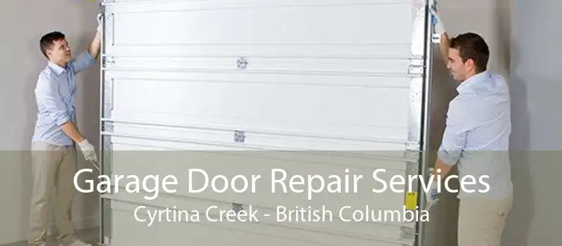 Garage Door Repair Services Cyrtina Creek - British Columbia