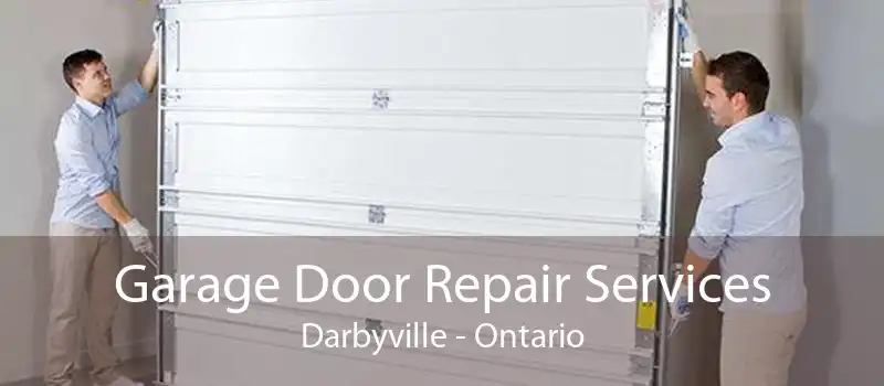 Garage Door Repair Services Darbyville - Ontario