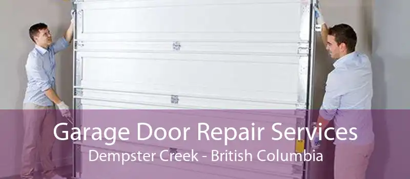 Garage Door Repair Services Dempster Creek - British Columbia