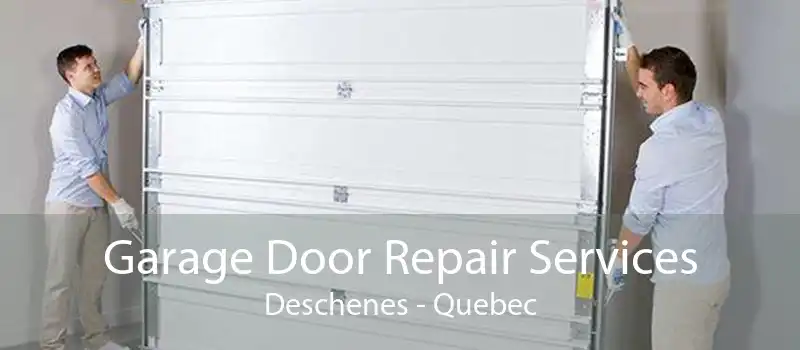 Garage Door Repair Services Deschenes - Quebec