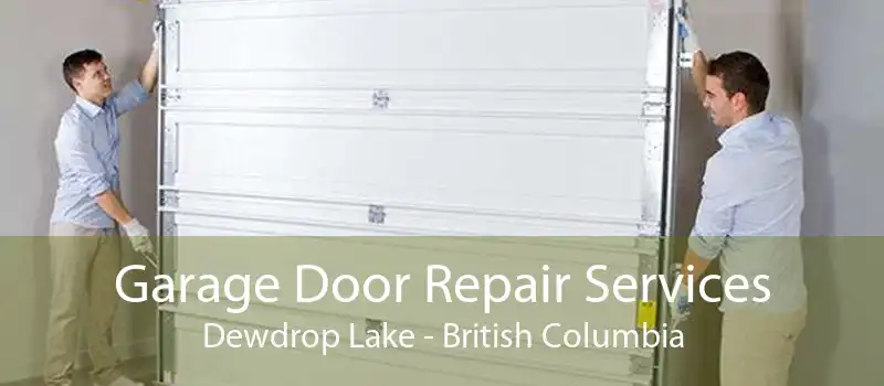 Garage Door Repair Services Dewdrop Lake - British Columbia