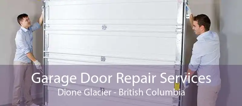 Garage Door Repair Services Dione Glacier - British Columbia