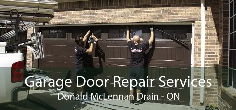 Garage Door Repair Services Donald McLennan Drain - ON