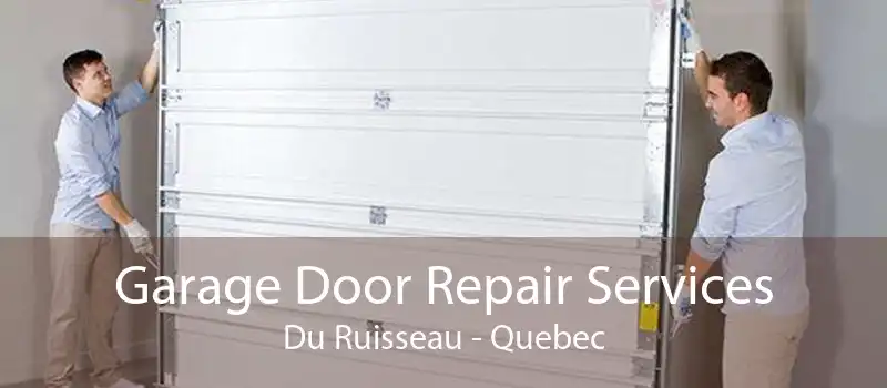 Garage Door Repair Services Du Ruisseau - Quebec