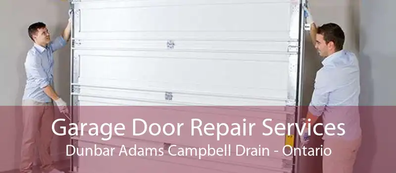 Garage Door Repair Services Dunbar Adams Campbell Drain - Ontario