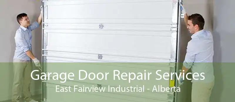 Garage Door Repair Services East Fairview Industrial - Alberta