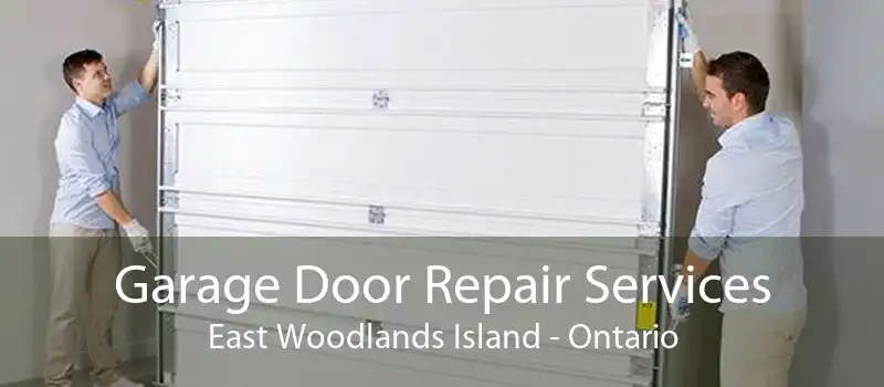 Garage Door Repair Services East Woodlands Island - Ontario