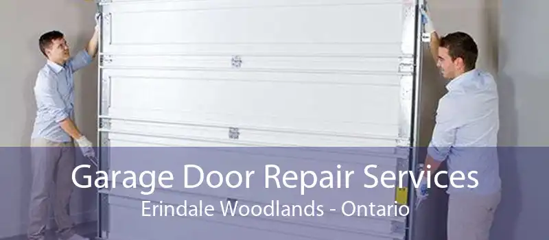 Garage Door Repair Services Erindale Woodlands - Ontario