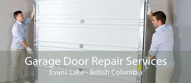 Garage Door Repair Services Evans Lake - British Columbia
