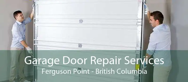 Garage Door Repair Services Ferguson Point - British Columbia