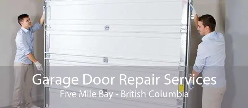 Garage Door Repair Services Five Mile Bay - British Columbia