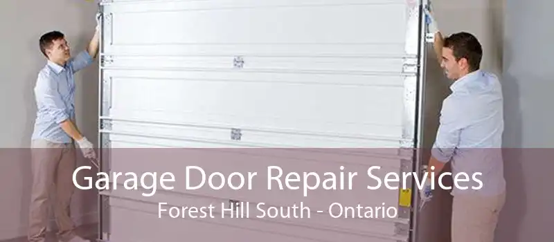 Garage Door Repair Services Forest Hill South - Ontario