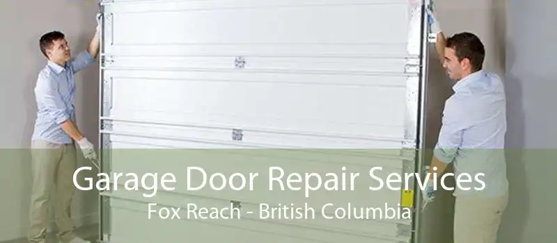 Garage Door Repair Services Fox Reach - British Columbia