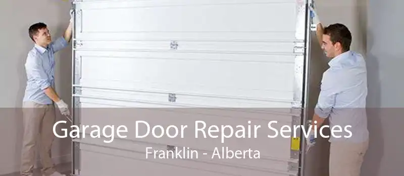 Garage Door Repair Services Franklin - Alberta