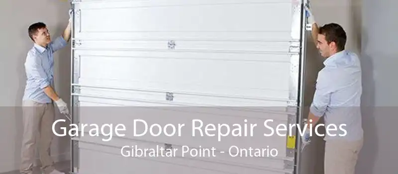 Garage Door Repair Services Gibraltar Point - Ontario