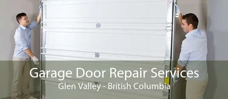 Garage Door Repair Services Glen Valley - British Columbia