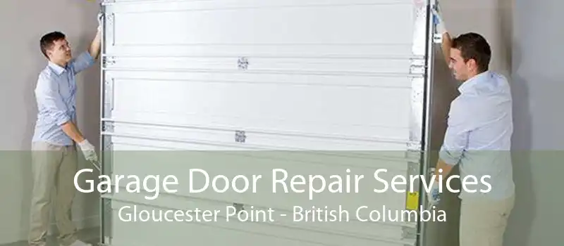 Garage Door Repair Services Gloucester Point - British Columbia