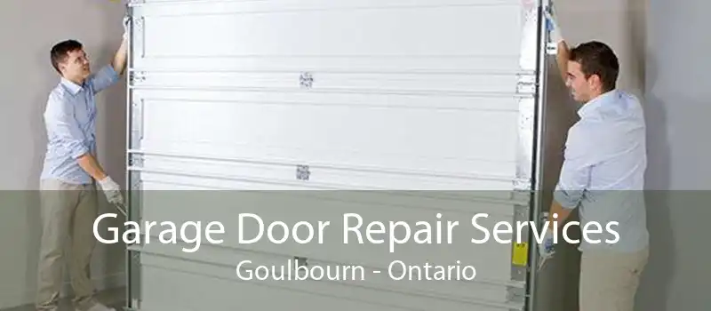 Garage Door Repair Services Goulbourn - Ontario