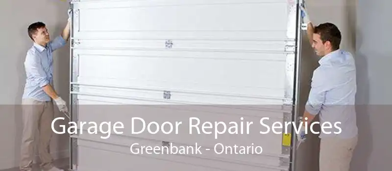 Garage Door Repair Services Greenbank - Ontario